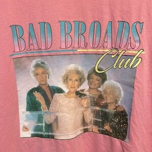 Graphic T Shirt - The Golden Girls Bad Broads Club 💫